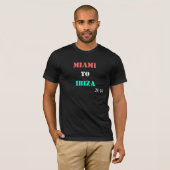 T-shirt Miami to ibiza (Devant entier)