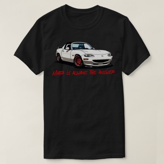 T-shirt Miata Est Toujours La Réponse (Design devant)