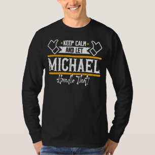T-shirt Michael Keep Calm And Let Michael Handle That