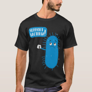 T-shirt Microbe Protest Support Bacteria Microbiologists M