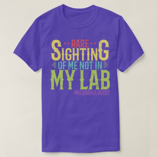 T-shirt Microbiologiste Rare ne me regarde pas dans mon la (Design devant)