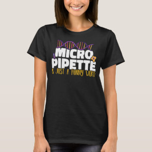 T-shirt Micropipette est juste un mot Microbiologie Scienc