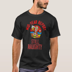 T-shirt Mid Year Report Toujours Naughty Père Noël 1