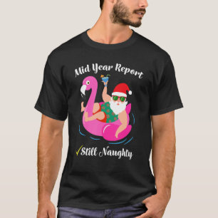 T-shirt Mid Year Report Toujours Naughty Père Noël Christm