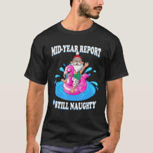 T-shirt Mid Year Report Toujours Naughty Père Noël Flamigo