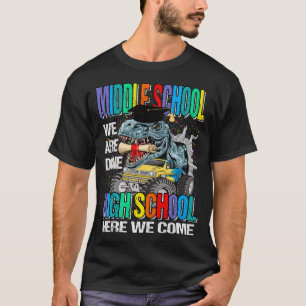 T-shirt Middle School We Are Done High School Here We Come