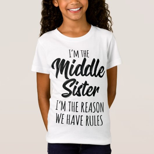 T-Shirt Middle Sister Funny I Am Reason We Have Rules Sibl (Devant)