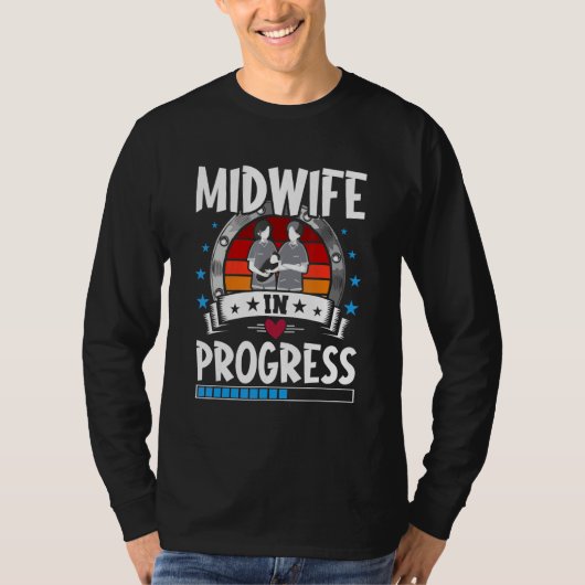 T-shirt Midwife In Progress Trainee Student (Devant)