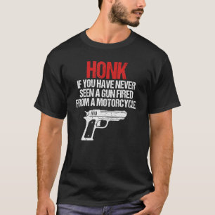 T-shirt Miel Si Vous N'Avez Jamais Vu Un Arme À Feu D'Un M