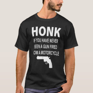 T-shirt Miel Si Vous N'Avez Jamais Vu Un Arme À Feu D'Un M