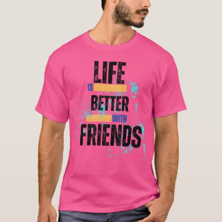 T-shirt Mieux Avec Friendsshirt Motivationalee
