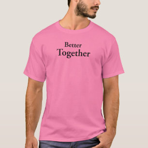 T-shirt « Mieux ensemble » trouve une véritable camaraderi
