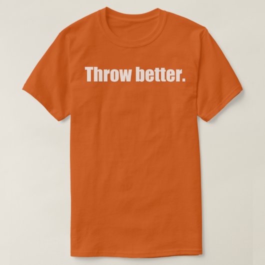 T-shirt Mieux lancer (Design devant)