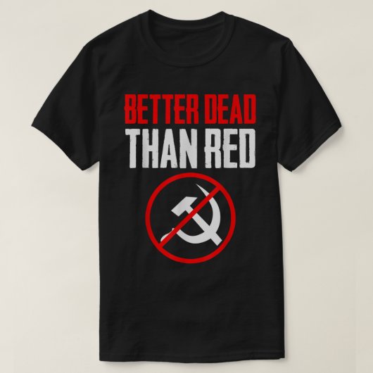 T-shirt Mieux Morts que le communisme communiste de la Gue (Design devant)
