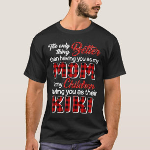 T-shirt Mieux Que De Vous Avoir Comme Maman, C'Est Les Enf