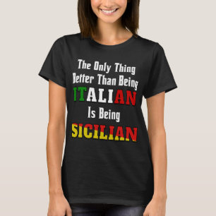 T-shirt Mieux qu'être italien, c'est être sicilien