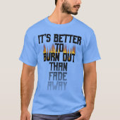 T-shirt Mieux vaut brûler que de s'évader (Devant)