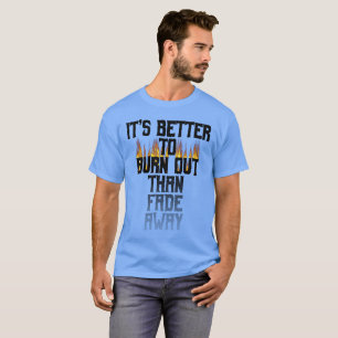T-shirt Mieux vaut brûler que de s'évader