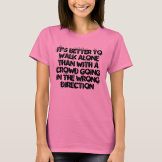T-shirt Mieux vaut marcher seul
