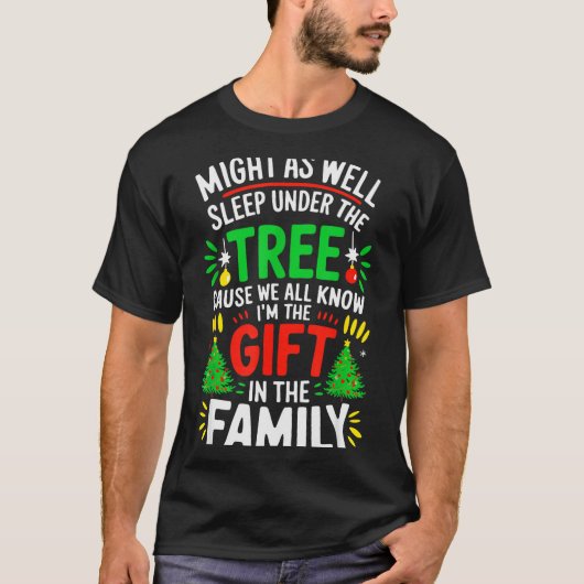 T-shirt Might As Well Sleep Under The Tree Shirt Christmas (Devant)