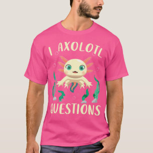 T-shirt Mignon Axolotl Drôle I Axolotl Questions Salamande