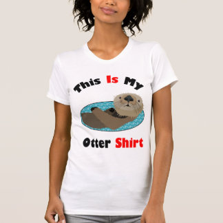 T-shirt Mignon drôle ceci est ma chemise de loutre