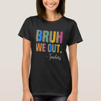 T-shirt Mignon Fin D'année Scolaire Professeur Été Bruh On