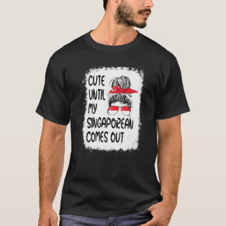 T-shirt Mignon jusqu'à ce que mon côté singapourien sorte