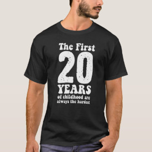 T-shirt mignon les 20 premières années d'enfance sont touj