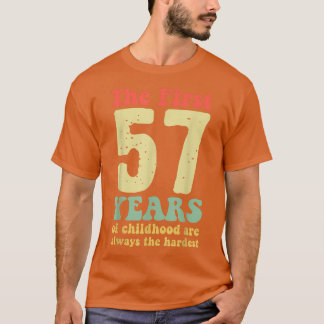 T-shirt mignon les 57 premières années d'enfance sont touj