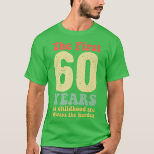 T-shirt mignon les 60 premières années d'enfance sont touj