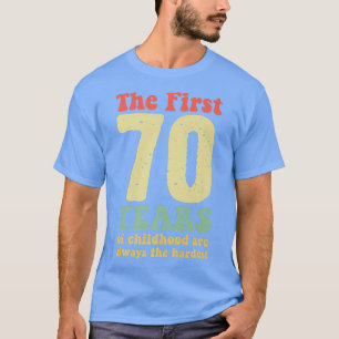 T-shirt mignon les 70 premières années d'enfance sont touj