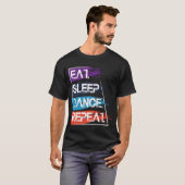 T-shirt ._Mignon Manger Dormir Danser Répéter Conception H (Devant entier)