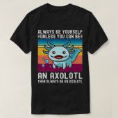 T-shirt Mignonne Axolotl Est Toujours À Vous, À Moins Que (Design devant)