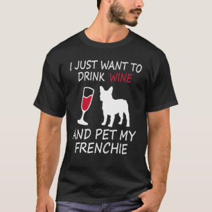 T-shirt Mignonne Boire Vin Animaux Mon Français Bulldog Te