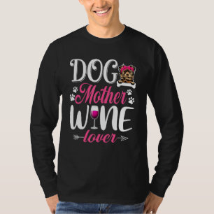 T-shirt Mignonne Chien Mère Vin Yorkshire Terrier Chien Mè
