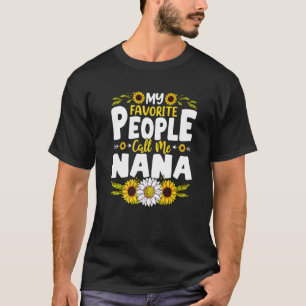 T-shirt Mignonne Citation Mes Gens Favoris M'Appelent Nana