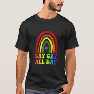 T-shirt Mignonne dire gay toute la journée Fierté Transgen