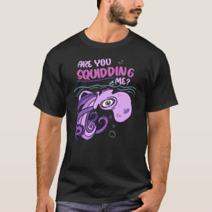 T-shirt Mignonne Es-Tu En Train De M'Éjaculer Du Calmar Oc