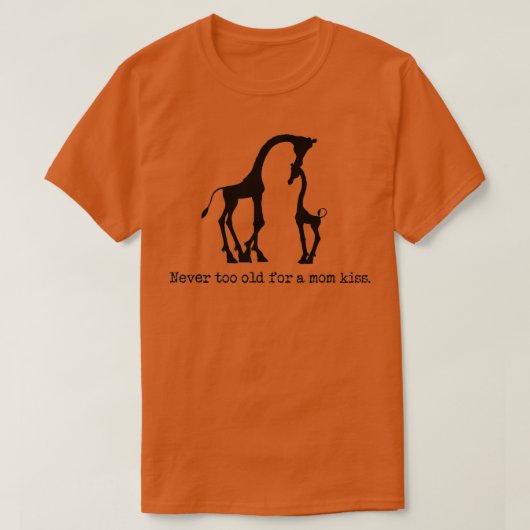 T-shirt Mignonne Giraffe Maman Jamais Trop Vieille Pour Un (Design devant)