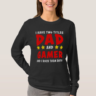 T-shirt Mignonne J'Ai Deux Titres Papa Et Gamer Et Je Rock