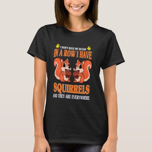 T-shirt Mignonne, je n'ai pas mes canards dans une rangée, (Devant)