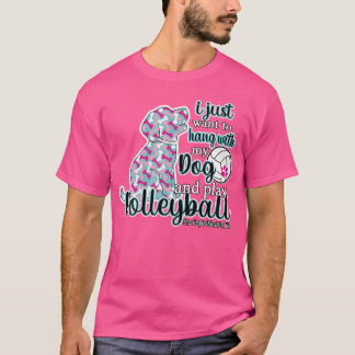T-shirt Mignonne Je Veux Juste Jouer Au Volley-Ball Et Pet