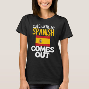 T-shirt Mignonne Jusqu'À Ce Que Mon Espagnol Sorte De L'Es
