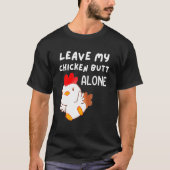 T-shirt Mignonne Laissez Mon Poulet B utler seul Poulet Fe (Devant)