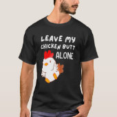 T-shirt Mignonne Laissez Mon Poulet B utler seul Poulet Fe (Devant)
