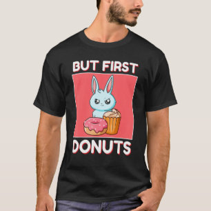 T-shirt Mignonne lapin, Mais D'Abord Donuts Et Cupcake Jap