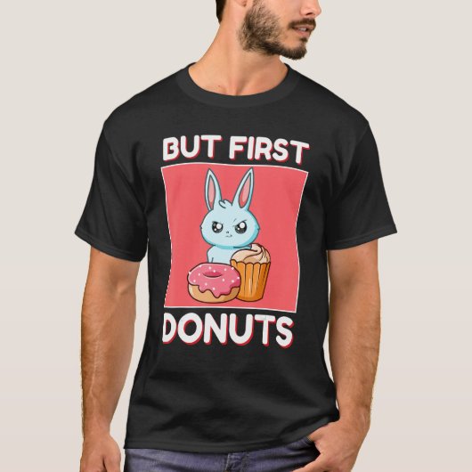 T-shirt Mignonne lapin, Mais D'Abord Donuts Et Cupcake Jap (Devant)