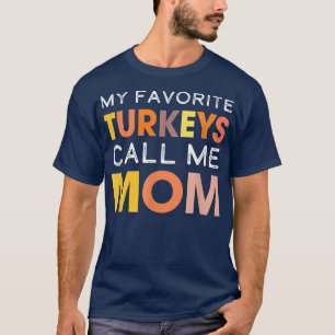 T-shirt Mignonne Mes Dindons Favoris Appelez-Moi Maman Tha