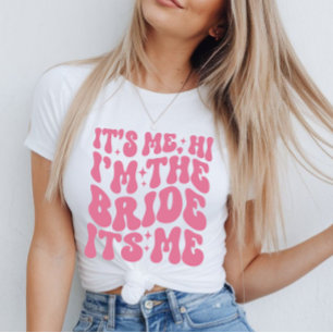 T-shirt Mignonne Salut, c'est moi, je suis la mariée, c'es